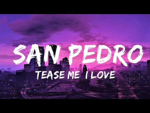 Tease Me, I Love It - San Pedro (Lyrics) 🎵 | Lyrics Video (Official)