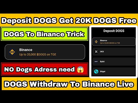 DOGS Live Deposit on Binance | Get 20K DOGS Free | Dogs Deposit Trick | No Adress need | #dogs