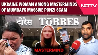 Torres Jewellery | Ukraine Woman Among Masterminds Of Mumbai's Massive Ponzi Scam