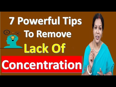 7 Powerful Tips To Remove lack of Concentration