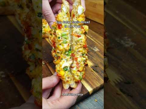 Egg Salad Garlic Bread In Air Fryer - Oven