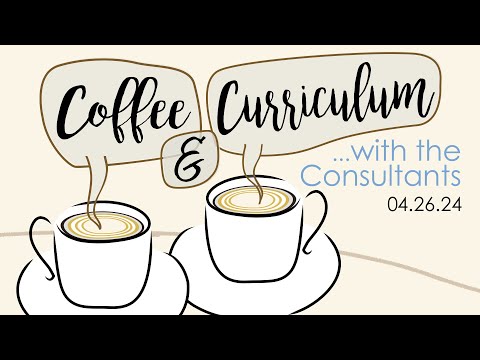 Coffee & Curriculum: Episode 5