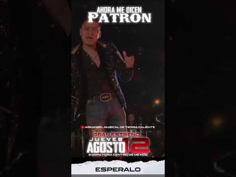 Ahora Me Dicen Patrón / Arkangel Musical De Tierra Caliente / Previo 2021