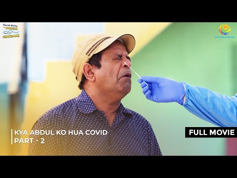 Kya Abdul ko hua Covid! | FULL MOVIE | Part 2 | Taarak Mehta Ka Ooltah Chashmah