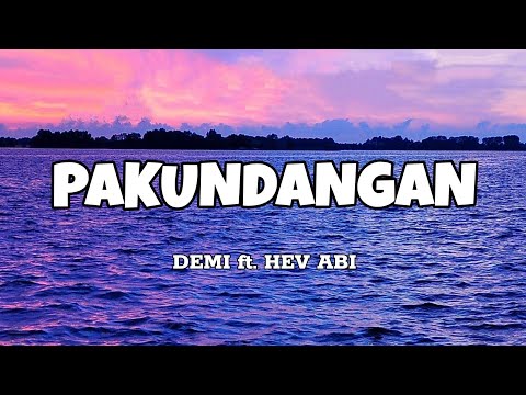 Pakundangan - Demi ft. Hev Abi (Lyrics)