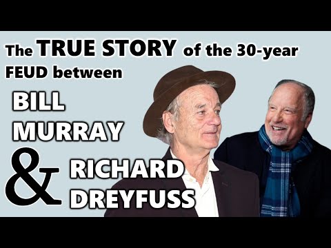 The TRUE STORY of the 30-year FEUD between BILL MURRAY and RICHARD DREYFUSS!