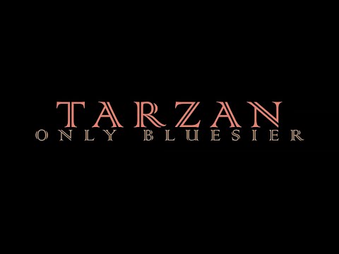 Tarzan - Only Bluesier