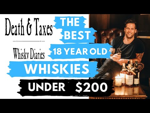 The BEST 18 Year Old WHISKIES under $200 my recommended scotch whiskies