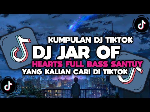 DJ CAMPURAN VIRAL TIKTOK 2024 TERBARU || DJ JAR OF HEARTS FULL BASS SANTUY