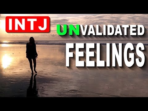 INTJ Un-validated Feelings