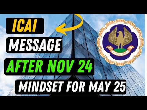 |ICAI Message After Nov 24 CA Final Examination & Mindset For ICAI CA Final May 25 Exam|