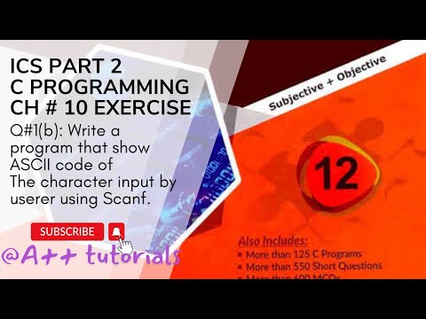 ICS Part 2 |Ch 10 Q #1(b) | Program to show ASCII code#coding #clanguage