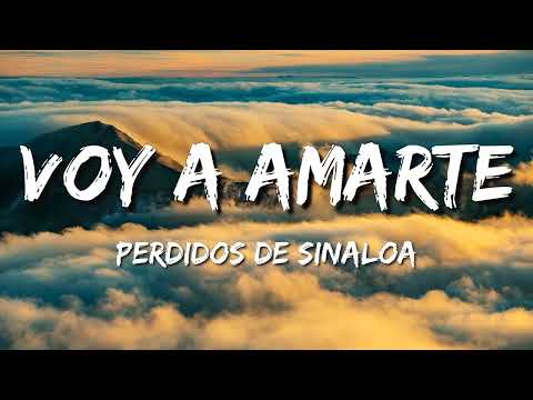 Perdidos De Sinaloa - Voy A Amarte (Letra\Lyrics)