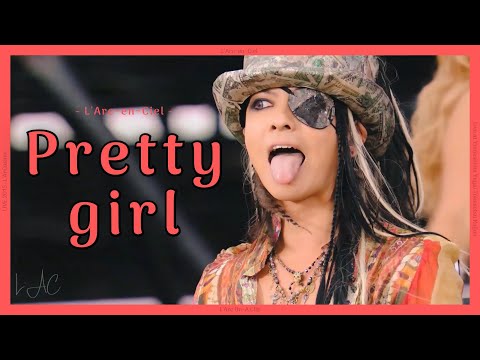 Pretty girl - L’Arc~en~Ciel  [L’ArCasino Live]