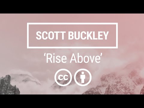 'Rise Above' [Cinematic Orchestral CC-BY] - Scott Buckley