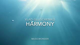 Vlad Gluschenko - Harmony