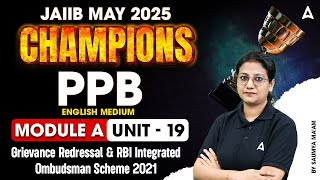 JAIIB May 2025 | PPB Mod- A | Grievance Redressal & RBI Integrated Ombudsman Scheme 2024 Unit 19 📘