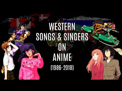 Western Songs & Singers on Anime (1986-2018)