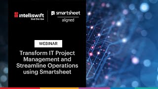 Webinar | Transform IT Project Management and Streamline Operations using @Smartsheet