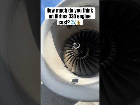 How much do you think an Airbus 330 engine cost? ✈️💰 #engine #travel #aviation