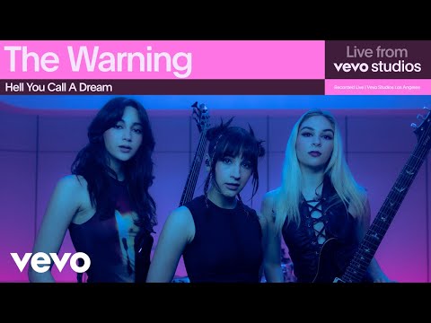 The Warning - Hell You Call A Dream | Live From Vevo Studios