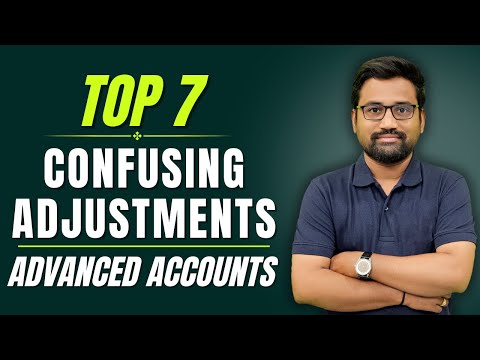 Top 7 Confusing Adjustments In Advanced Accounting