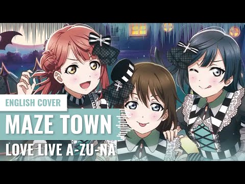 [Yukinami] Maze Town ~ AZUNA (Love Live Nijigasaki Idol Club) ENGLISH Cover (🎃HAPPY HALLOWEEN!🎃)