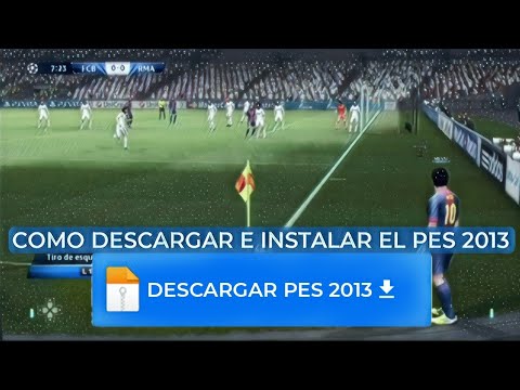 COMO DESCARGAR E INSTALAR EL PES 2013 LINK DIRECTO (COMO DESCARGAR PES 2013)