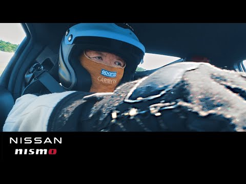 【NISMO】HUMAN ENGINEERED：A test driver's story