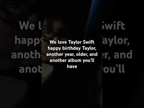 #song #pop #music happy birthday Taylor #lyrics