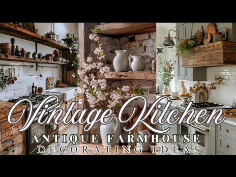 NEW - Rustic Revival: How to Style Your Kitchen with Vintage Antique Farmhouse Decor 🌾