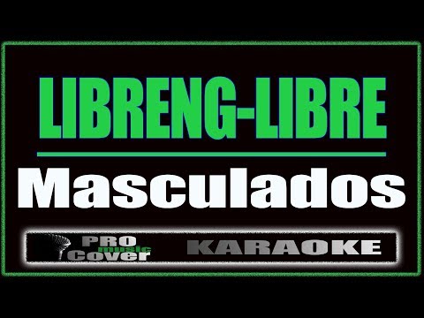 Libreng Libre - Masculados (KARAOKE)