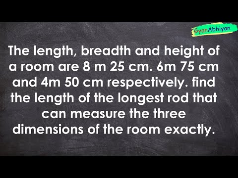 The length, breadth and height of a room are 8 m 25 cm. 6m 75 cm and 4m 50 cm resp