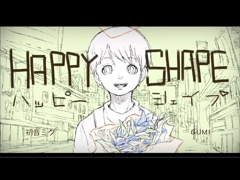 Original, 初音ミク・GUMI／ HAPPY SHAPE 【FULL HD】