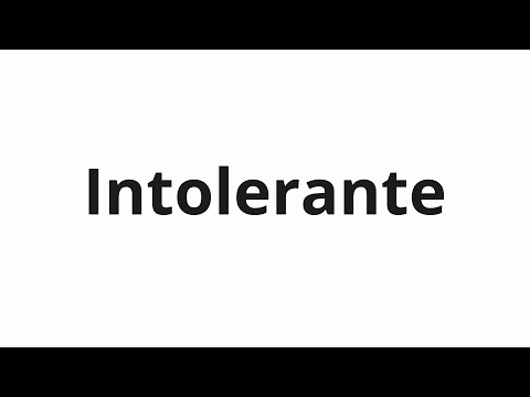 How to pronounce Intolerante