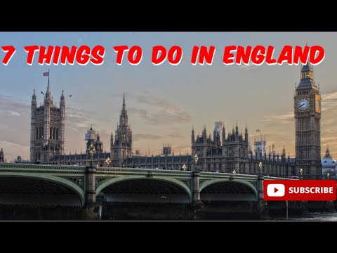 7 Things To Do in England