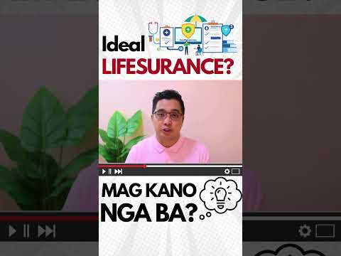 MAGKANO NGA BA ANG IDEAL LIFE INSURANCE COVERAGE?