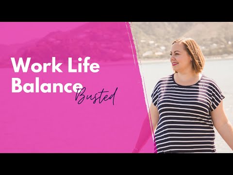 Work Life Balance... Busted!