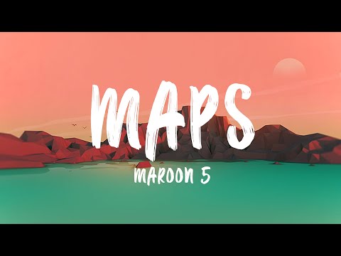 Maroon 5 - Maps (Lyrics)