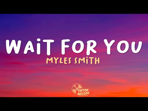 Myles Smith - Wait For You (Lyrics)