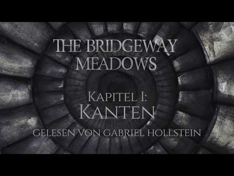 The Bridgeway Meadows, Ch. I: "Kanten" [GER]