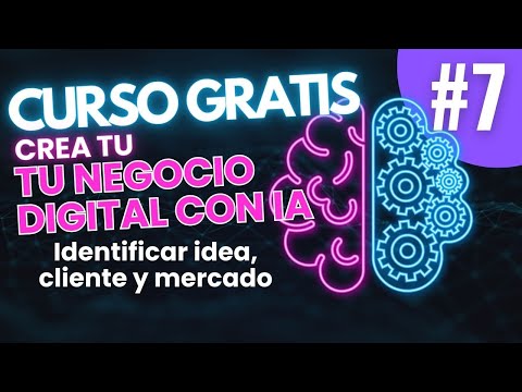 ✅M2-Clase 1-Identificar idea cliente mercado🤖 CURSO GRATIS 😉 Crear un Negocio Digital con IA