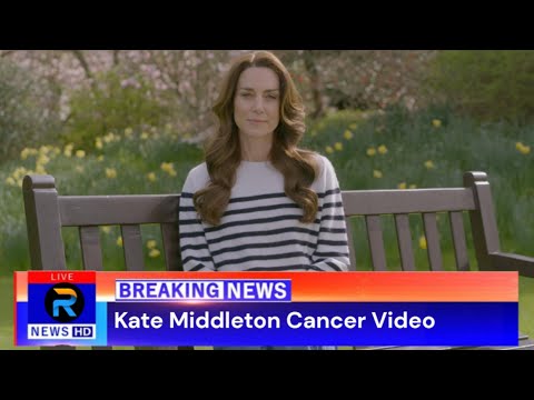 Watch Kate Middleton Cancer Video