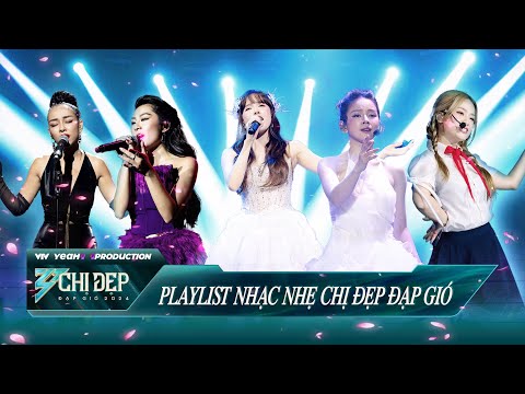 Playlist Nhạc Nhẹ Chị Đẹp, Top Hit Tiết Mục Lắng Đọng Được Nghe Nhiều Nhất | CHỊ ĐẸP ĐẠP GIÓ 2024