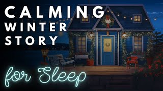 ❄️ The Perfect Story for Sleep 🎄 A Cozy December Day - Winter Bedtime Story