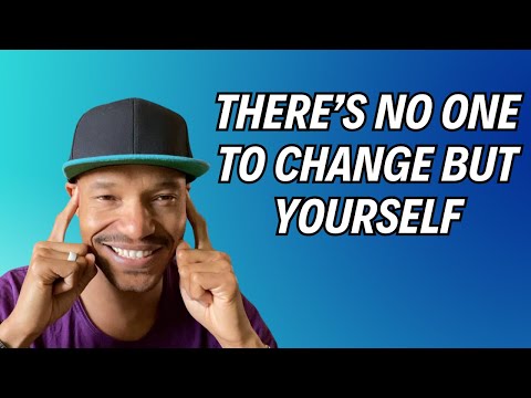 How To Change Your Self-Concept | There Is No One To Change But Yourself