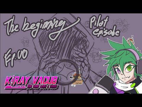 Let's Start With the Beginning Ep.00【 StoryTime With Kiray Vacuo 】