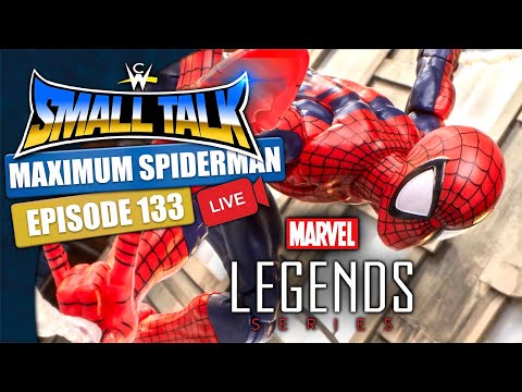 Marvel Legends Maximum Spiderman - Small Talk - Episode 133