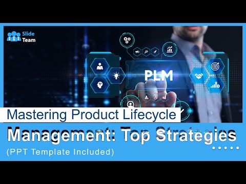 Mastering Product Lifecycle Management: Top Strategies (+ PPT Template)