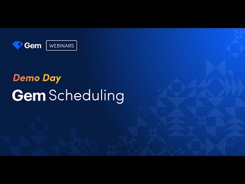 Demo Day: Gem Scheduling